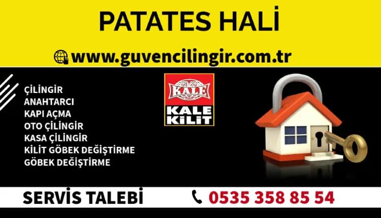 Patates Hali 7/24 Çilingir Servisi